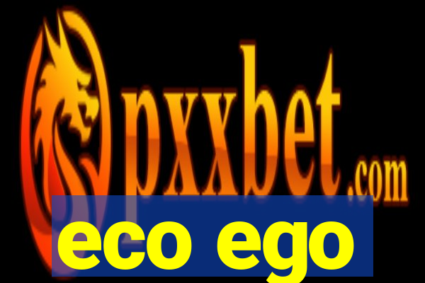 eco ego
